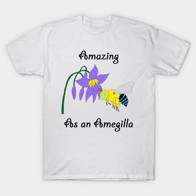 Amazing as an Amegilla (smaller design) T-Shirt by BeeBabette